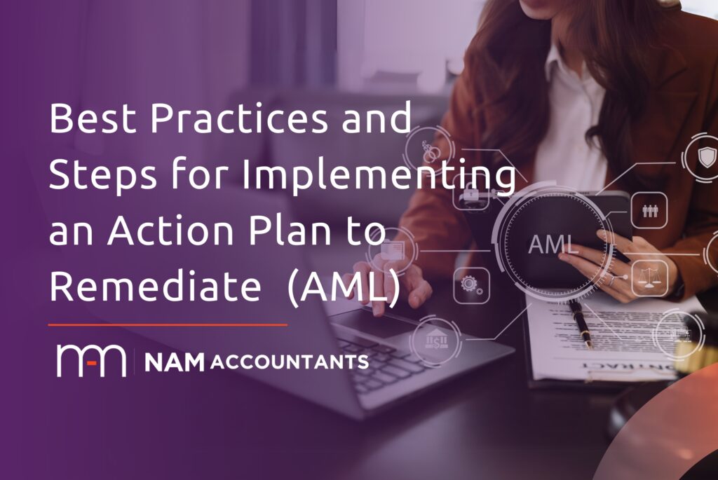 Best Practices and Steps for Implementing an Action Plan to Remediate Anti-Money Laundering (AML)
